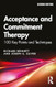 Acceptance and Commitment Therapy: 100 Key Points and Techniques