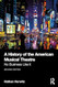 A History of the American Musical Theatre