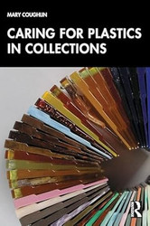 Caring for Plastics in Collections
