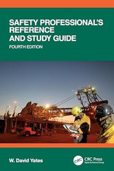 Safety Professional's Reference and Study Guide Fourth Edition
