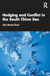 Hedging and Conflict in the South China Sea