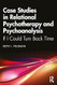 Case Studies in Relational Psychotherapy and Psychoanalysis