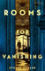 Rooms for Vanishing