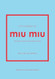 Little Book of Miu Miu: The story of the iconic fashion house