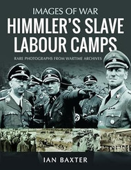 Himmler's Slave Labour Camps