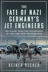 The Fate of Nazi Germanys Jet Engineers