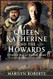 Queen Katherine and the Howards