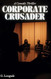 Corporate Crusader: a Degenerate'S Guide to Justice