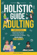 The Holistic Guide to Adulting