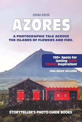 AZORES - The Storyteller's Photo Guide