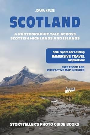 SCOTLAND - The Storyteller's Photo Guide