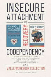Codependency and Insecure Attachment Recovery Workbook 2-in-1