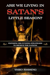 Are We Living In Satan's Little Season?