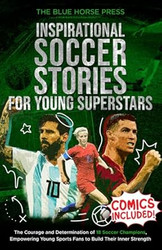 Inspirational Soccer Stories for Young Superstars