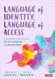 Language of Identity Language of Access