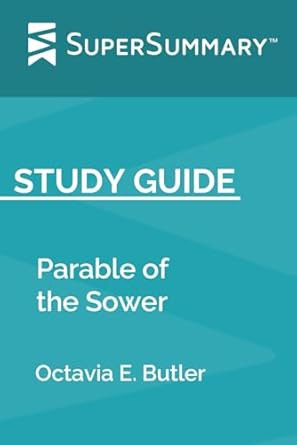Study Guide: Parable of the Sower by Octavia E. Butler