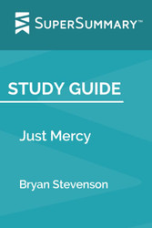 Study Guide: Just Mercy by Bryan Stevenson