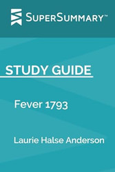 Study Guide: Fever 1793 by Laurie Halse Anderson