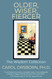 Older Wiser Fiercer