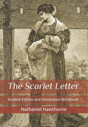 The Scarlet Letter: Student Edition and Annotation Workbook