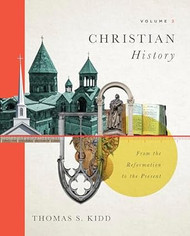 Christian History Volume 2: From the Reformation to the Present