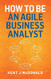 How To Be An Agile Business Analyst