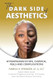 The Dark Side of Aesthetics
