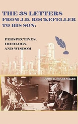 The 38 Letters from J.D. Rockefeller to his son