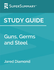 Study Guide: Guns Germs and Steel by Jared Diamond