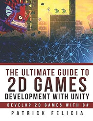 The Ultimate Guide to 2D games with Unity