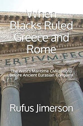 When Blacks Ruled Greece and Rome