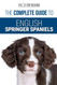 The Complete Guide to English Springer Spaniels