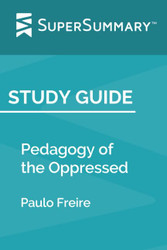 Study Guide: Pedagogy of the Oppressed by Paulo Freire