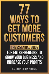 77 Ways To Get More Customers The Essential Guide for