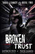 Broken Trust: A Dark High School Romance