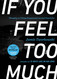 If You Feel Too Much Expanded Edition