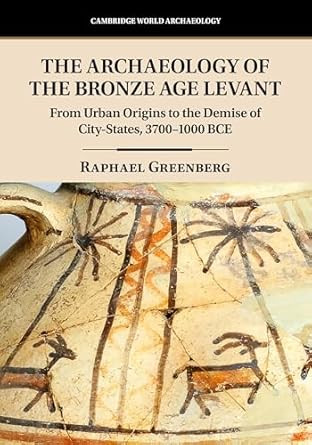The Archaeology of the Bronze Age Levant