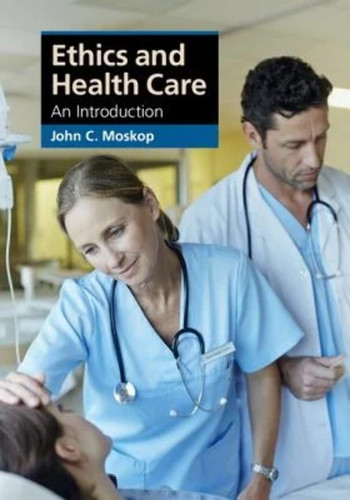 Ethics and Health Care: An Introduction