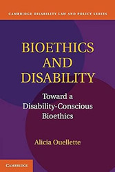 Bioethics and Disability