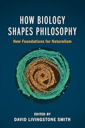How Biology Shapes Philosophy