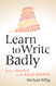 Learn to Write Badly