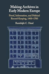 Making Archives in Early Modern Europe