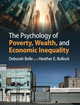 The Psychology of Poverty Wealth and Economic Inequality
