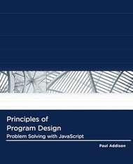 Principles of Program Design: Problem-Solving with JavaScript