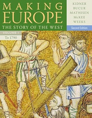 Making Europe: The Story of the West Volume I to 1790