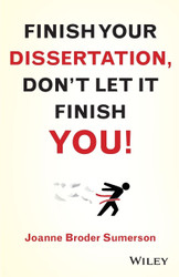 Finish Your Dissertation Don't Let It Finish You!