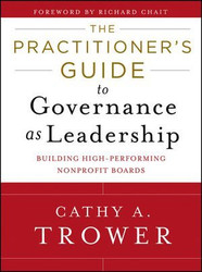 Practitioner's Guide To Governance As Leadership