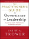 Practitioner's Guide To Governance As Leadership
