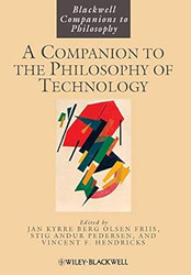 A Companion to the Philosophy of Technology