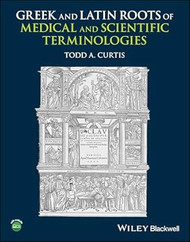 Greek and Latin Roots of Medical and Scientific Terminologies